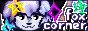 Foxioo's Corner!