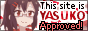 This site is Yasuko Approved!